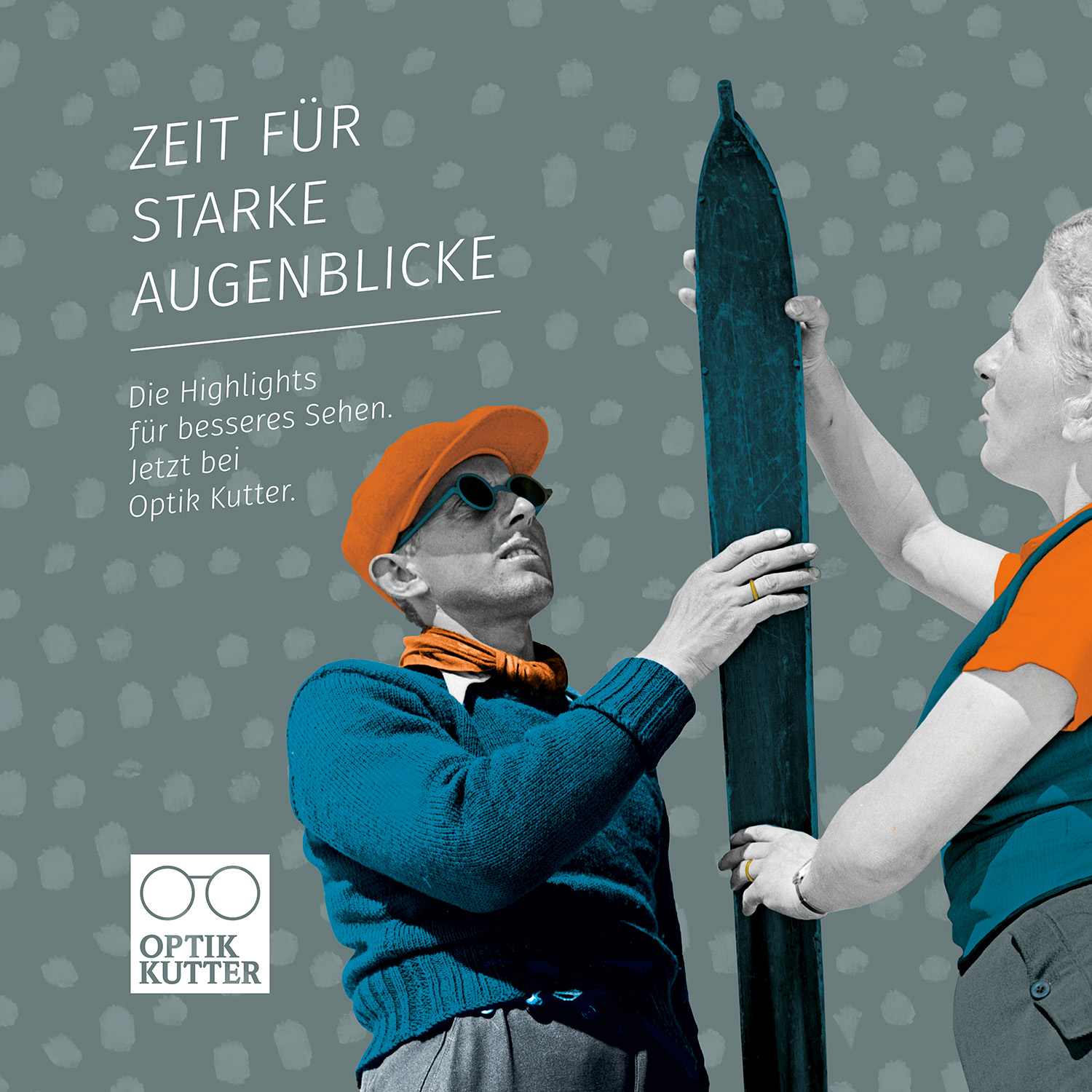 Optik Kutter Print Kampagne "Zeit für starke Augenblicke"